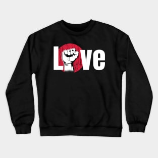 Love Raised Fist Crewneck Sweatshirt